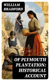 Of Plymouth Plantation: Historical Account (eBook, ePUB)