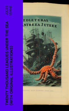 Twenty Thousand Leagues Under The Sea (With Original Illustrations) (eBook, ePUB) - Verne, Jules