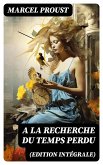 A la recherche du temps perdu (Edition intégrale) (eBook, ePUB)