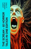 THE SCREAM - 60 Horror Tales in One Edition (eBook, ePUB)