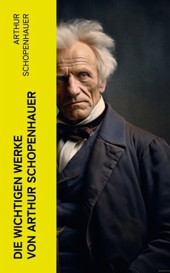 Cover Die wichtigen Werke von Arthur Schopenhauer (eBook, ePUB)