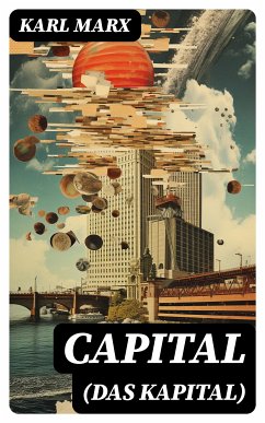 Capital (Das Kapital) (eBook, ePUB) - Marx, Karl