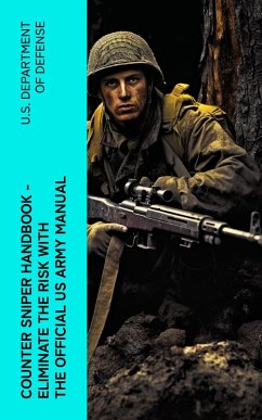 Cover Counter Sniper Handbook - Eliminate the Risk with the Official US Army Manual (eBook, ePUB)