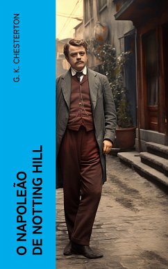 O Napoleão de Notting Hill (eBook, ePUB) - Chesterton, G. K.