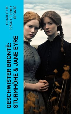 Geschwister Brontë: Sturmhöhe & Jane Eyre (eBook, ePUB) - Brontë, Charlotte; Brontë, Emily