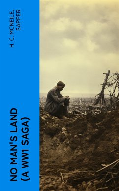 NO MAN'S LAND (A WW1 Saga) (eBook, ePUB) - McNeile, H. C.; Sapper