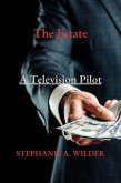 The Estate: A Television Pilot (eBook, ePUB) The Estate: A Television Pilot (eBook, ePUB)