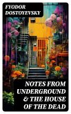 Notes from Underground & The House of the Dead (eBook, ePUB)