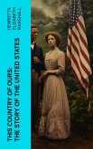 This Country of Ours: The Story of the United States (eBook, ePUB)