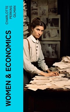 WOMEN & ECONOMICS (eBook, ePUB) - Gilman, Charlotte Perkins