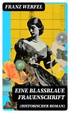 Eine blassblaue Frauenschrift (Historischer Roman) (eBook, ePUB)