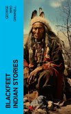 Blackfeet Indian Stories (eBook, ePUB)