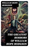 The Greatest Horrors of William Hope Hodgson (eBook, ePUB)