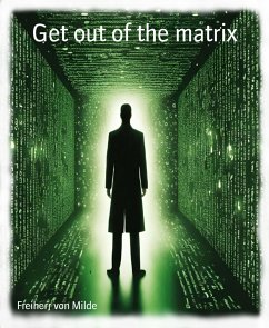 Get out of the matrix (eBook, ePUB) - von Milde, Freiherr