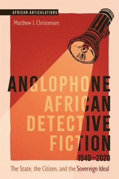 Anglophone African Detective Fiction 1940-2020 (eBook, ePUB) - Christensen, Matthew J.