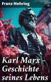 Karl Marx - Geschichte seines Lebens (eBook, ePUB)