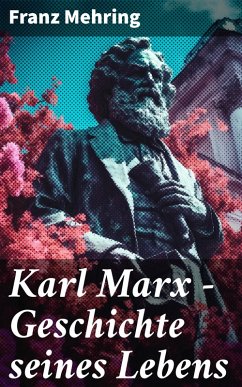 Karl Marx - Geschichte seines Lebens (eBook, ePUB) - Mehring, Franz