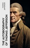 The Autobiography of Thomas Jefferson (eBook, ePUB)