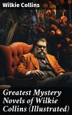 Greatest Mystery Novels of Wilkie Collins (Illustrated) (eBook, ePUB)