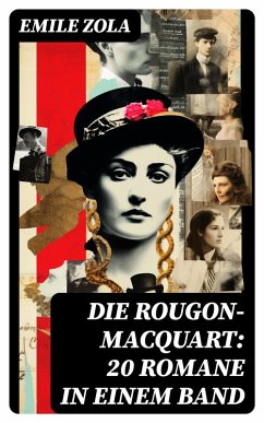 Die Rougon-Macquart: 20 Romane in einem Band (eBook, ePUB) - Zola, Emile