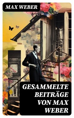 Gesammelte Beiträge von Max Weber (eBook, ePUB) - Weber, Max