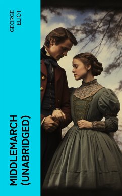 Middlemarch (Unabridged) (eBook, ePUB) - Eliot, George