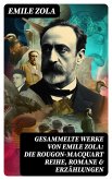 Gesammelte Werke von Emile Zola: Die Rougon-Macquart Reihe, Romane & Erzählungen (eBook, ePUB)