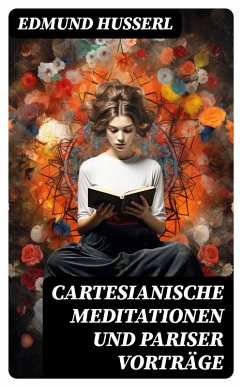 Cartesianische Meditationen und Pariser Vorträge (eBook, ePUB) - Husserl, Edmund