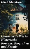 Gesammelte Werke: Historische Romane, Biografien und Krimis (eBook, ePUB)