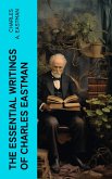 The Essential Writings of Charles Eastman (eBook, ePUB)