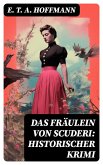 Das Fräulein von Scuderi: Historischer Krimi (eBook, ePUB)
