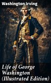 Life of George Washington (Illustrated Edition) (eBook, ePUB)