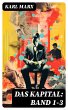 Das Kapital: Band 1-3 (eBook, ePUB) - Bild 1