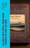 Alaska Days with John Muir: 4 Books in One Volume (eBook, ePUB)