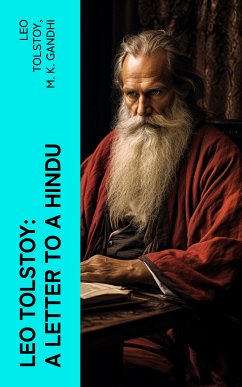 Leo Tolstoy: A Letter to a Hindu (eBook, ePUB) - Tolstoy, Leo; Gandhi, M. K.