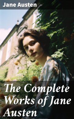 The Complete Works of Jane Austen (eBook, ePUB) - Austen, Jane