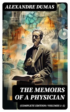 The Memoirs of a Physician (Complete Edition: Volumes 1-5) (eBook, ePUB) - Dumas, Alexandre