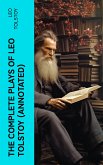 The Complete Plays of Leo Tolstoy (Annotated) (eBook, ePUB)