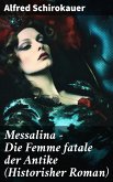 Messalina - Die Femme fatale der Antike (Historisher Roman) (eBook, ePUB)