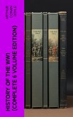 History of the WW1 (Complete 6 Volume Edition) (eBook, ePUB)