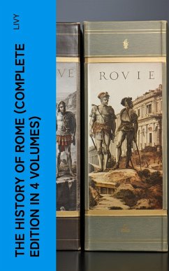 THE HISTORY OF ROME (Complete Edition in 4 Volumes) (eBook, ePUB) - Livy