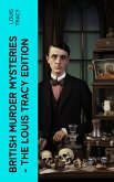 British Murder Mysteries - The Louis Tracy Edition (eBook, ePUB)