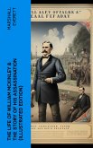 The Life of William McKinley & The Story of His Assassination (Illustrated Edition) (eBook, ePUB)