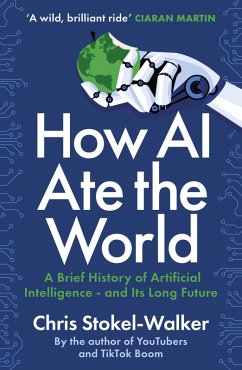 How AI Ate the World (eBook, ePUB) - Stokel-Walker, Chris