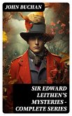 SIR EDWARD LEITHEN'S MYSTERIES - Complete Series (eBook, ePUB)