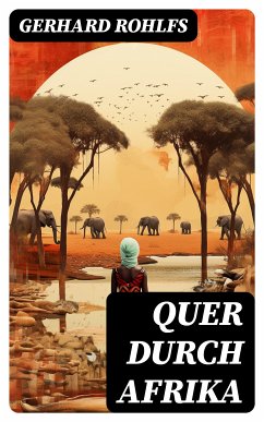 Quer durch Afrika (eBook, ePUB) - Rohlfs, Gerhard