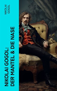 Nikolai Gogol: Der Mantel & Die Nase (eBook, ePUB) - Gogol, Nikolai