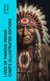 Lives of Famous Indian Chiefs (Illustrated Edition) (eBook, ePUB)