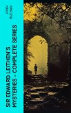 SIR EDWARD LEITHEN'S MYSTERIES - Complete Series (eBook, ePUB)