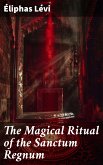 The Magical Ritual of the Sanctum Regnum (eBook, ePUB)